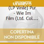 (LP Vinile) Pur - Wie Im Film (Ltd. Col. Vinyl) lp vinile