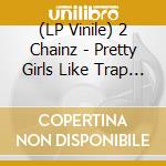 (LP Vinile) 2 Chainz - Pretty Girls Like Trap Music (Pink Vinyl) vinile