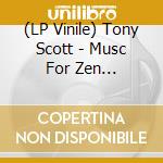 (LP Vinile) Tony Scott - Musc For Zen Meditation (Verve By Request) lp vinile