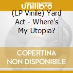 (LP Vinile) Yard Act - Where's My Utopia? lp vinile