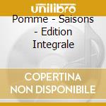 Pomme - Saisons - Edition Integrale cd musicale