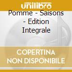 Pomme - Saisons - Edition Integrale cd