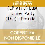 (LP Vinile) Last Dinner Party (The) - Prelude To Ecstasy vinile