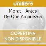 Morat - Antes De Que Amanezca cd