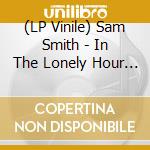 (LP Vinile) Sam Smith - In The Lonely Hour (10Th Anniversary) (Picture Disc) vinile