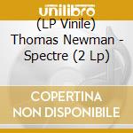 (LP Vinile) Thomas Newman - Spectre (2 Lp) vinile