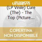 (LP Vinile) Cure (The) - The Top (Picture Disc) (Rsd 2024) vinile