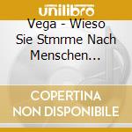 Vega - Wieso Sie Stmrme Nach Menschen Benennen cd