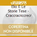 Elio E Le Storie Tese - Craccracriccrecr cd