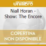 Niall Horan - Show: The Encore cd