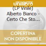 (LP Vinile) Alberto Bianco - Certo Che Sto Bene vinile
