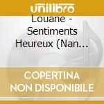 Louane - Sentiments Heureux (Nan J'deconne) : Le Club Des Sentiments cd musicale