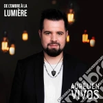 Aurelien Vivos - De L'ombre A La Lumiere cd