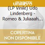 (LP Vinile) Udo Lindenberg - Romeo & Juliaaah (10' Orange) vinile