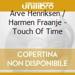 Arve Henriksen / Harmen Fraanje - Touch Of Time cd