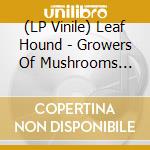 (LP Vinile) Leaf Hound - Growers Of Mushrooms (Coloured) (Rsd 2024) lp vinile