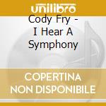 Cody Fry - I Hear A Symphony cd