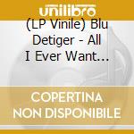 (LP Vinile) Blu Detiger - All I Ever Want Is Everything (Blue/White Marbled Vinyl) vinile