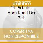 Olli Schulz - Vom Rand Der Zeit cd