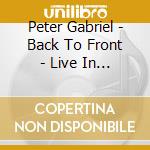 Peter Gabriel - Back To Front - Live In London cd