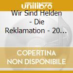 Wir Sind Helden - Die Reklamation - 20 Jahre Jubilaum (4 Cd Capbox) cd