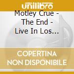 Motley Crue - The End - Live In Los Angeles cd
