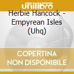 Herbie Hancock - Empyrean Isles (Uhq) cd