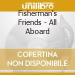 Fisherman's Friends - All Aboard cd