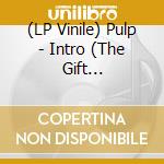 (LP Vinile) Pulp - Intro (The Gift Recordings) (Coloured) (Rsd 2024) vinile