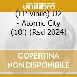 (LP Vinile) U2 - Atomic City (10') (Rsd 2024) vinile