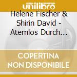 Helene Fischer & Shirin David - Atemlos Durch Die Nacht (10 Year Version Ltd.) cd