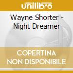 Wayne Shorter - Night Dreamer cd