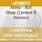 Ateez - Not Okay (Limited B Version) cd