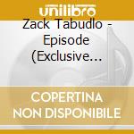 Zack Tabudlo - Episode (Exclusive Signed) cd
