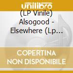 (LP Vinile) Alsogood - Elsewhere (Lp Con Card Verde Acqua) lp vinile