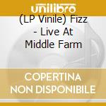 (LP Vinile) Fizz - Live At Middle Farm vinile