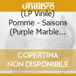 (LP Vinile) Pomme - Saisons (Purple Marble Vinyl) vinile