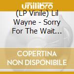 (LP Vinile) Lil Wayne - Sorry For The Wait (Red & Black Vinyl) (2 Lp) (Rsd 2024) vinile