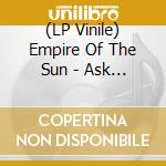 (LP Vinile) Empire Of The Sun - Ask That God lp vinile