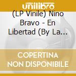 (LP Vinile) Nino Bravo - En Libertad (By La Casa Azul) - 10Th Anniversary vinile