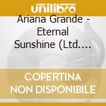 Ariana Grande - Eternal Sunshine (Ltd. Edition) cd