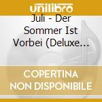 Juli - Der Sommer Ist Vorbei (Deluxe Edition) (Cd+Blu-Ray) cd