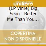 (LP Vinile) Big Sean - Better Me Than You (Clarity Edition) (Bonus Track ''Something'') (Light Blue Vinyl) vinile
