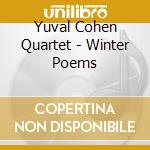 Yuval Cohen Quartet - Winter Poems cd