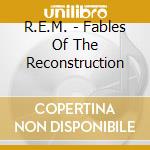 R.E.M. - Fables Of The Reconstruction cd