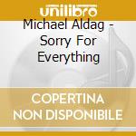 Michael Aldag - Sorry For Everything cd