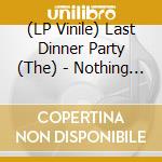 (LP Vinile) Last Dinner Party (The) - Nothing Matters (7') vinile