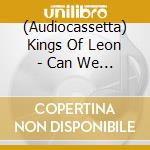 (Audiocassetta) Kings Of Leon - Can We Please Have Fun (Ltd. Edt.) cd