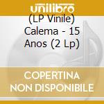 (LP Vinile) Calema - 15 Anos (2 Lp) lp vinile