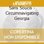 Sans Soucis - Circumnavigating Georgia cd